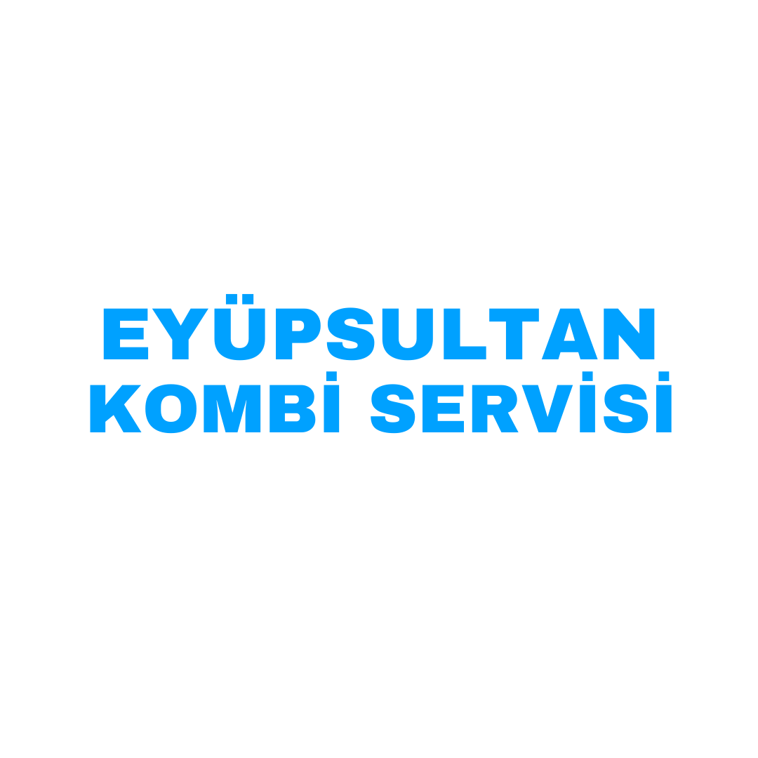 EYÜPSULTAN ACİL KOMBİ SERVİSİ