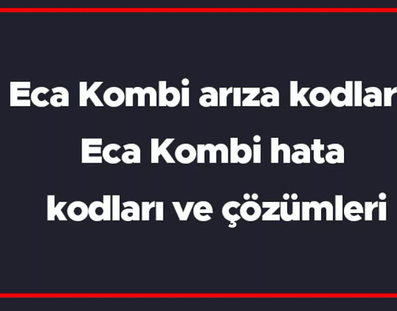 eca kombi arıza kodları